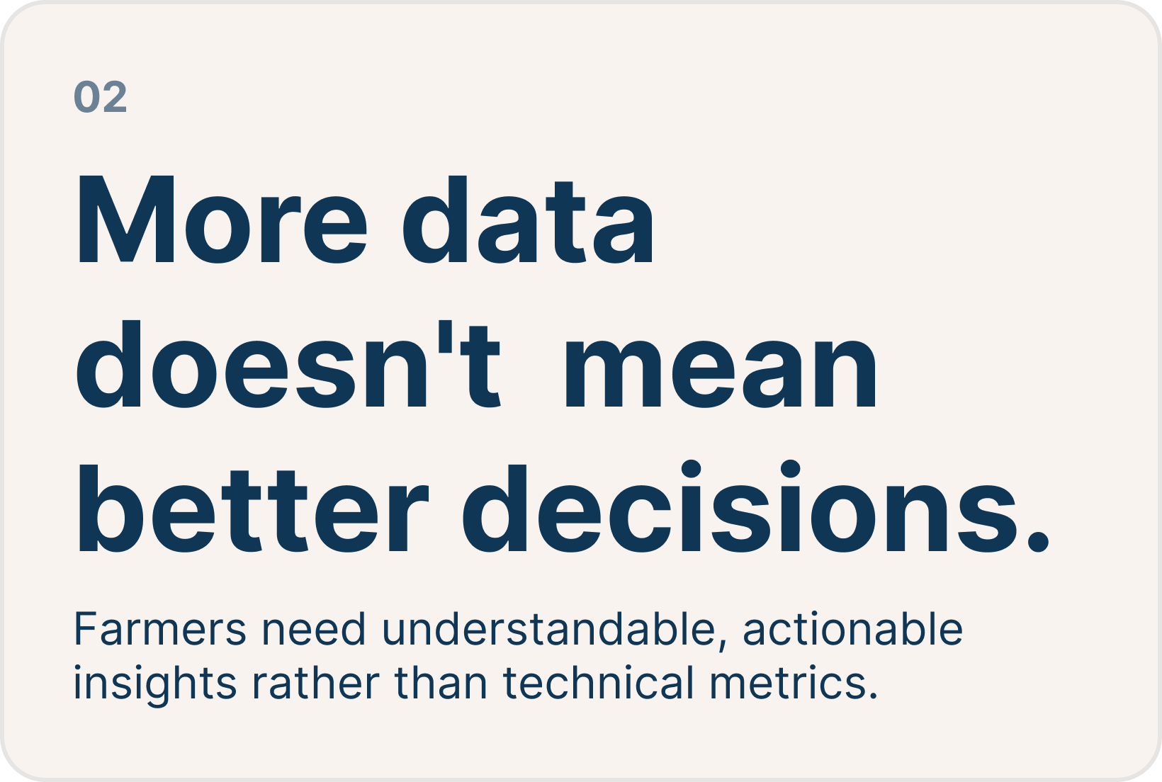 Insight 02: More data does not mean better decisions